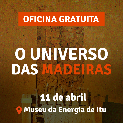 Oficina gratuita no Museu da Energia de Itu aborda o universo das madeiras na conservação do patrimônio